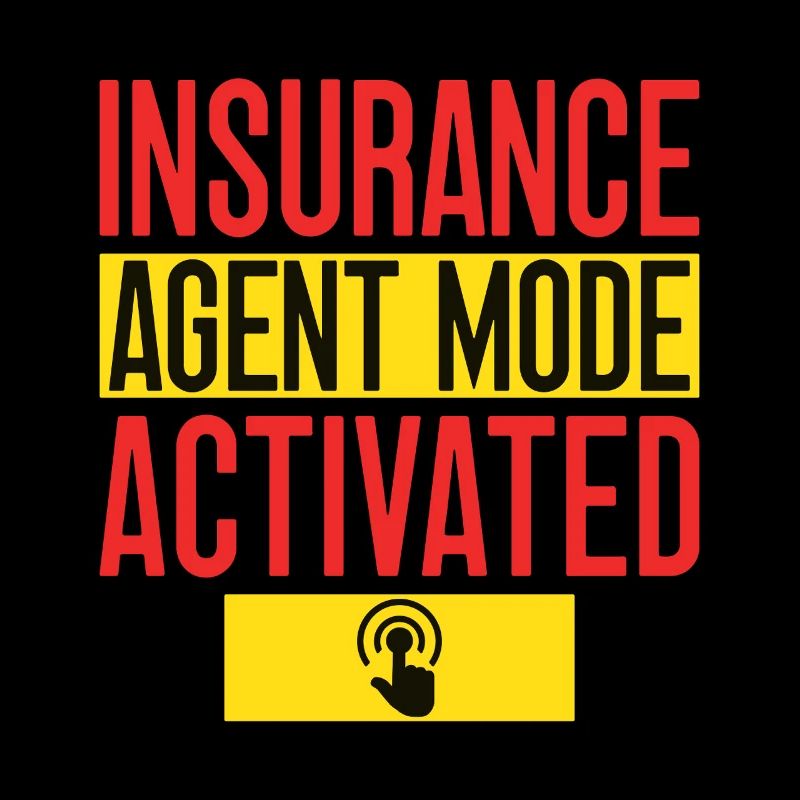 Insurance Agent Mode Activated Funny Insurance
