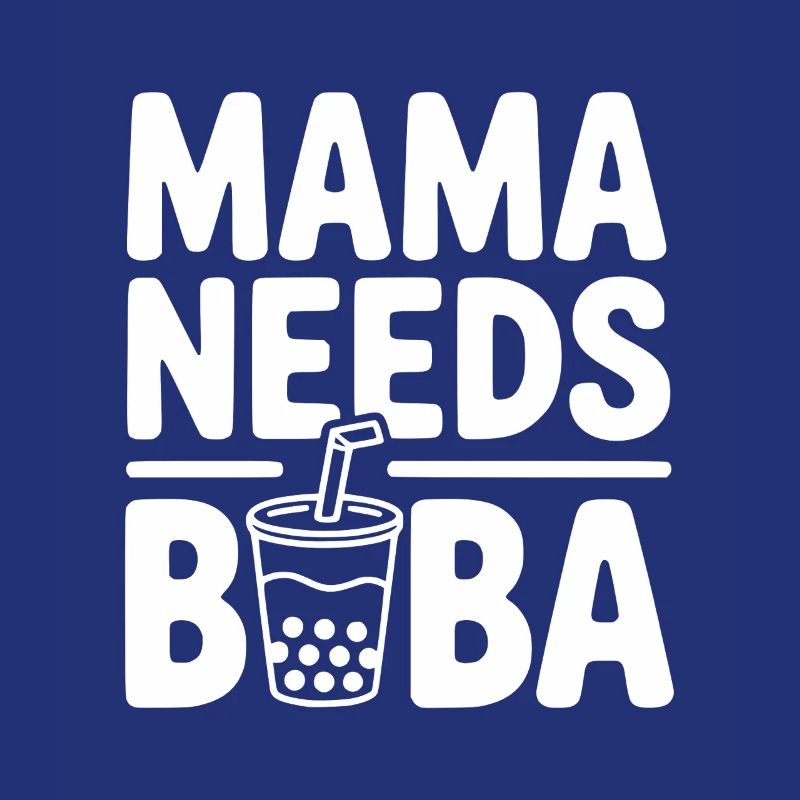 Mama Needs Boba