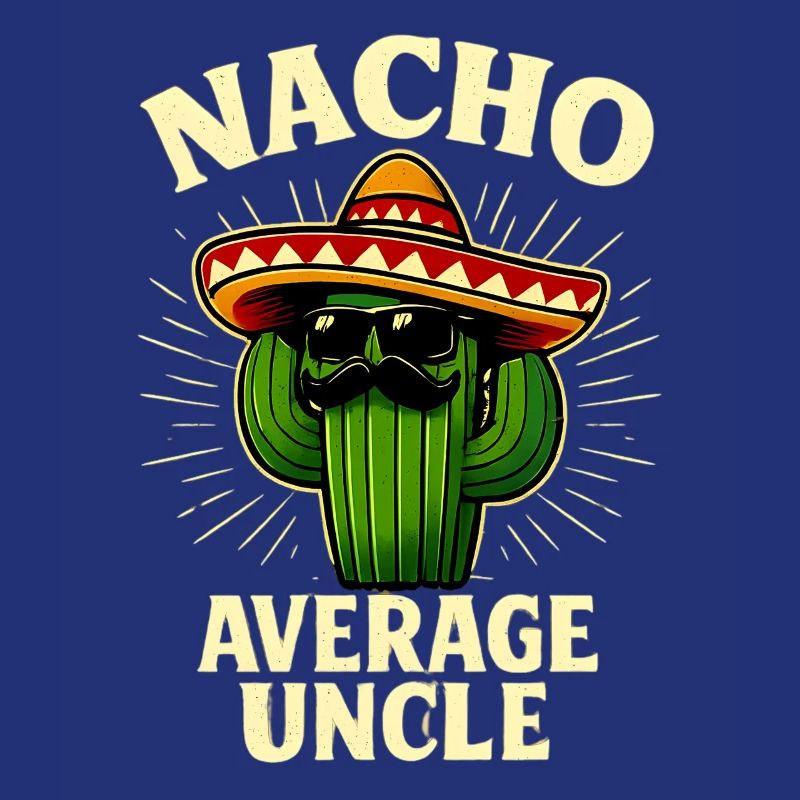 No Average Uncle Nacho Average Uncle