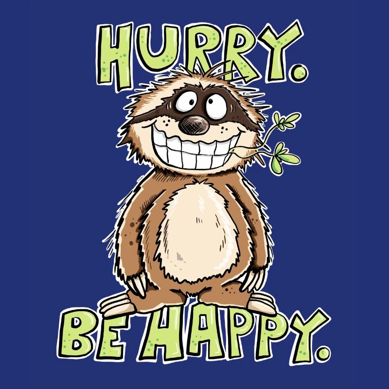 Hurry Be Happy Sloth