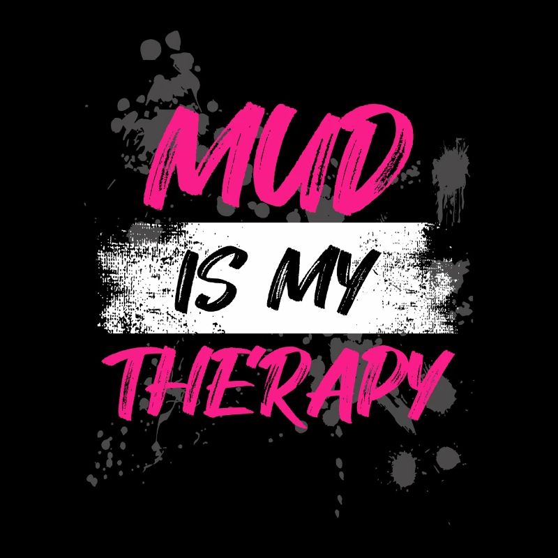 Mud is my therapy Schlammlauf Mud Run Muddy Race