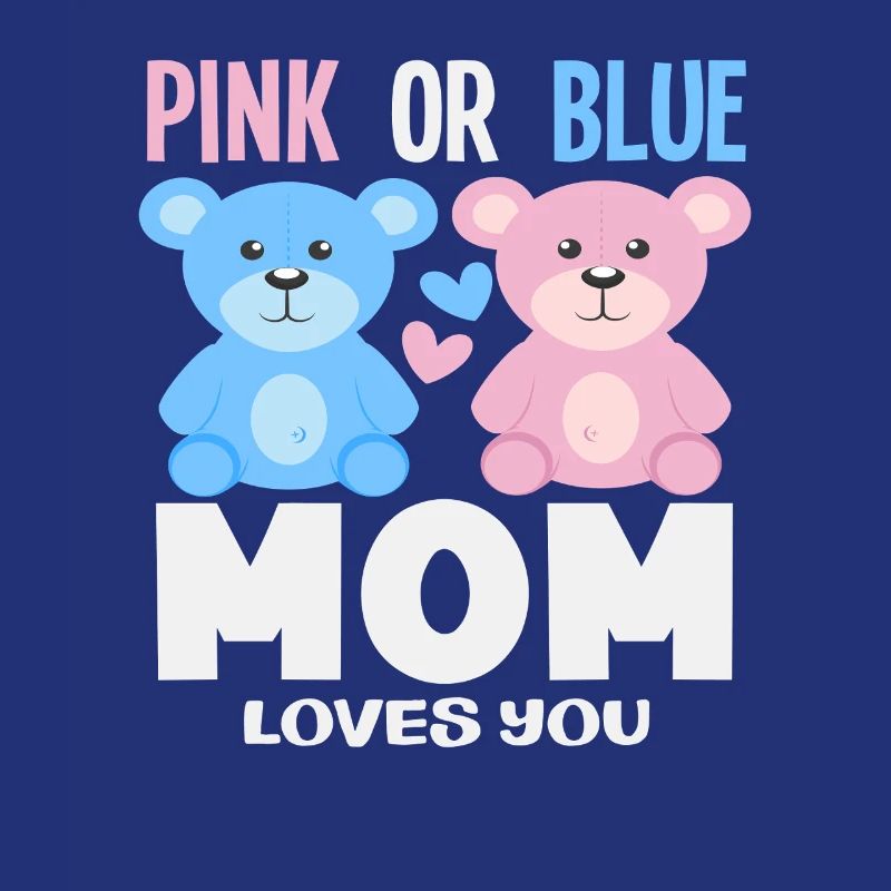 Pink Oder Blau Mama Liebt Dich