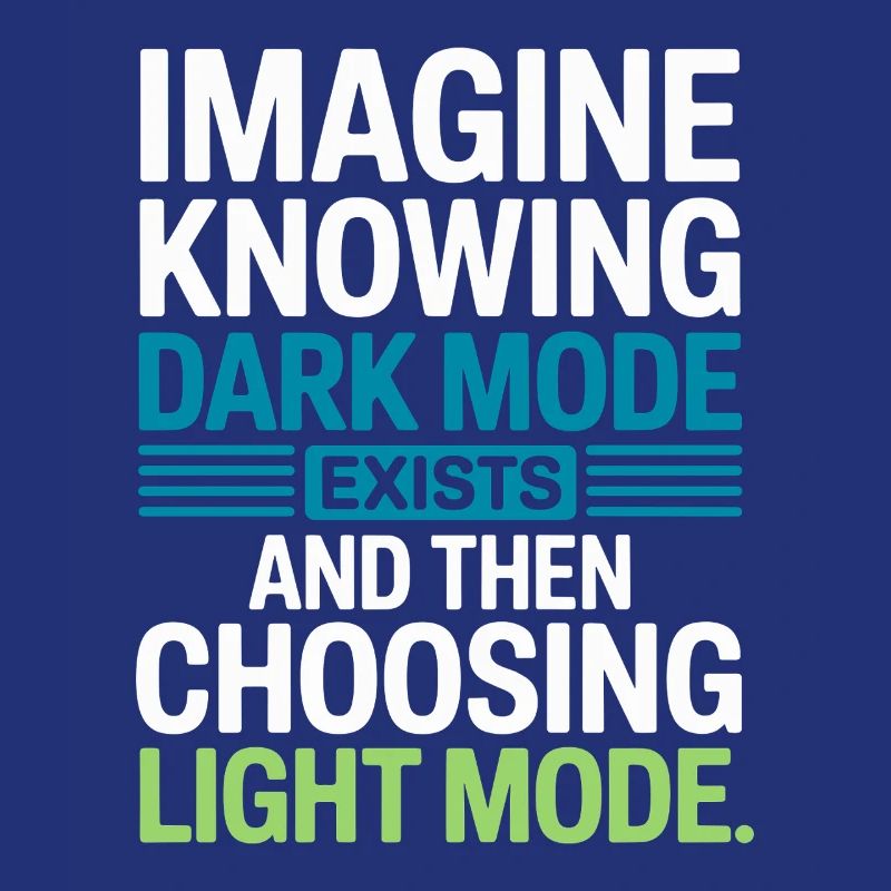 Dark Mode Exists Programmierer IT Nerd Coder Büro