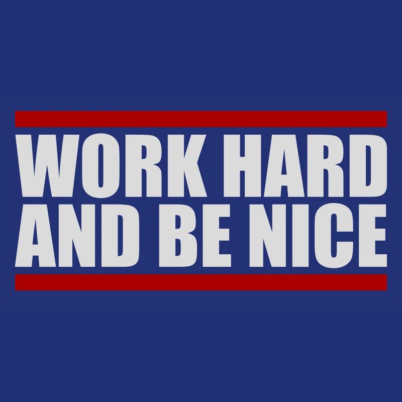 Work Hard Be Nice Motivation Positiver Geist Zitat