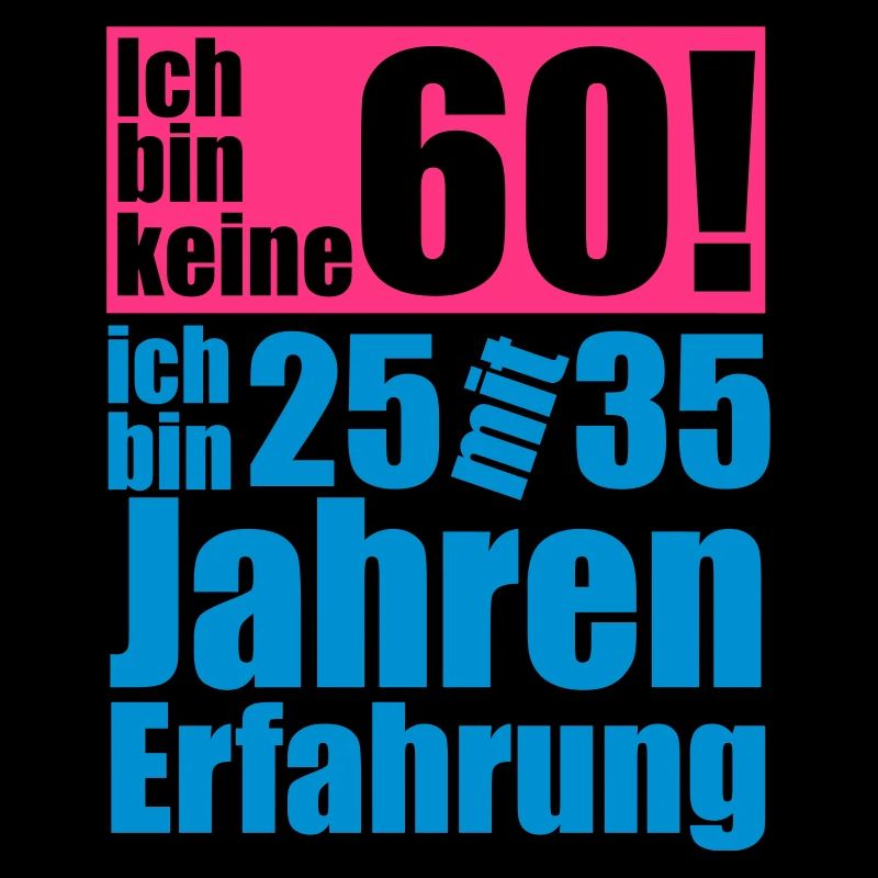 ich bin keine 60 jahre