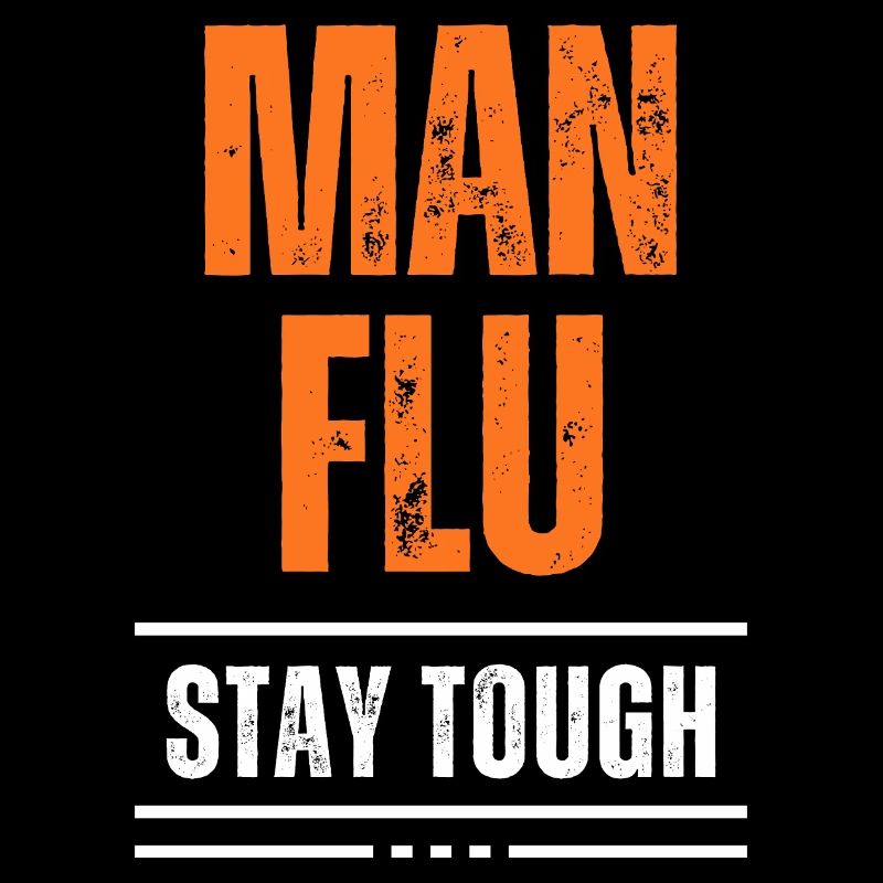 Bold Man Grippe Stay Tough Statement