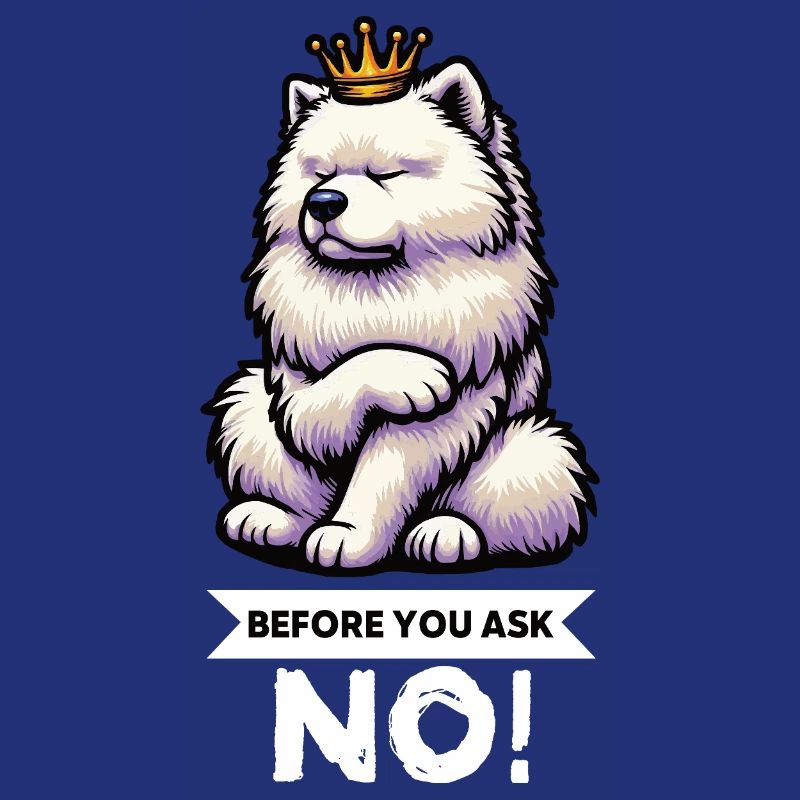 Before You Ask Samoyed Samoyed Owner
