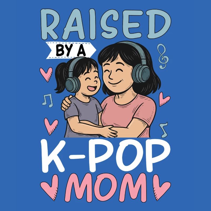 Raised By A K-Pop Mom