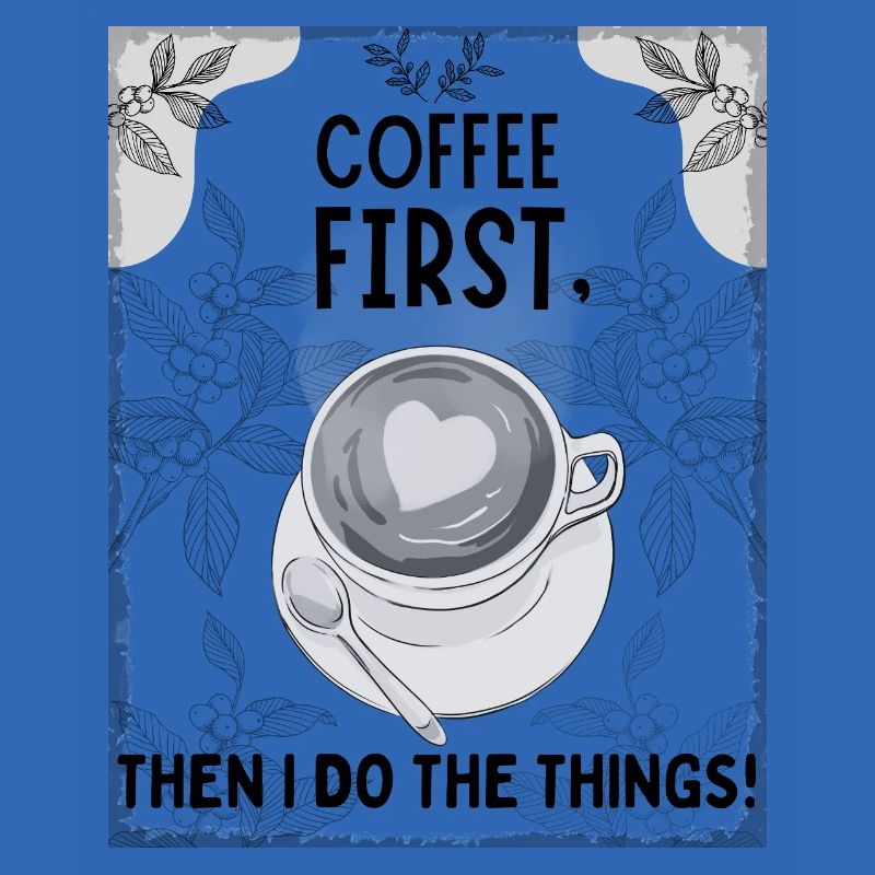 Coffee First – Then I Function