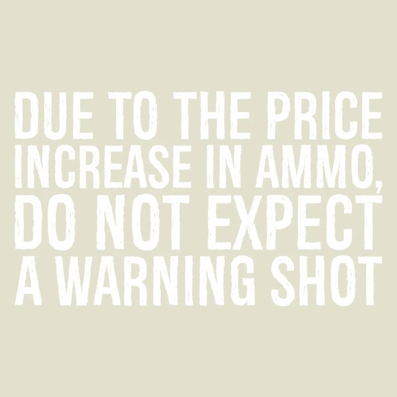due to the price increase in ammo do not expect a