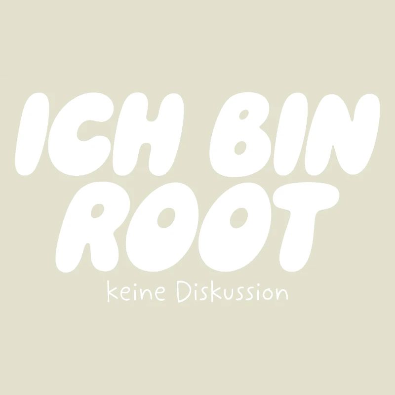 Ich bin Root – Keine Diskussion