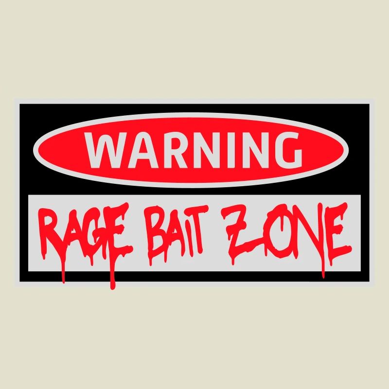 Warning Rage Bait Caution Zone Schild Spaß Warnung