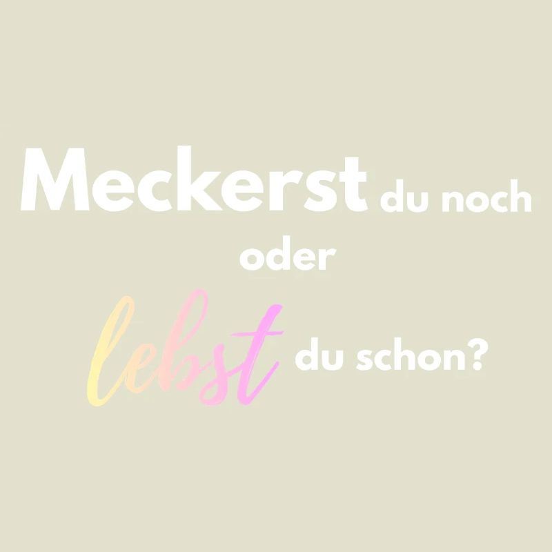 Meckerst_du_noch_oder_lebst_du_schon_-4-