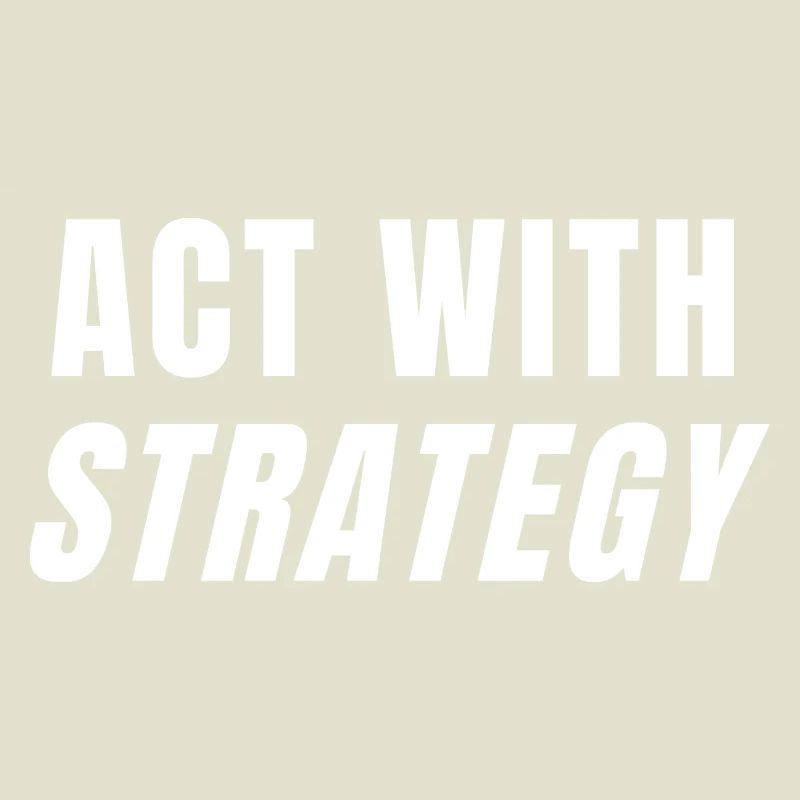 Act With Strategy Success Mindset Power Growth