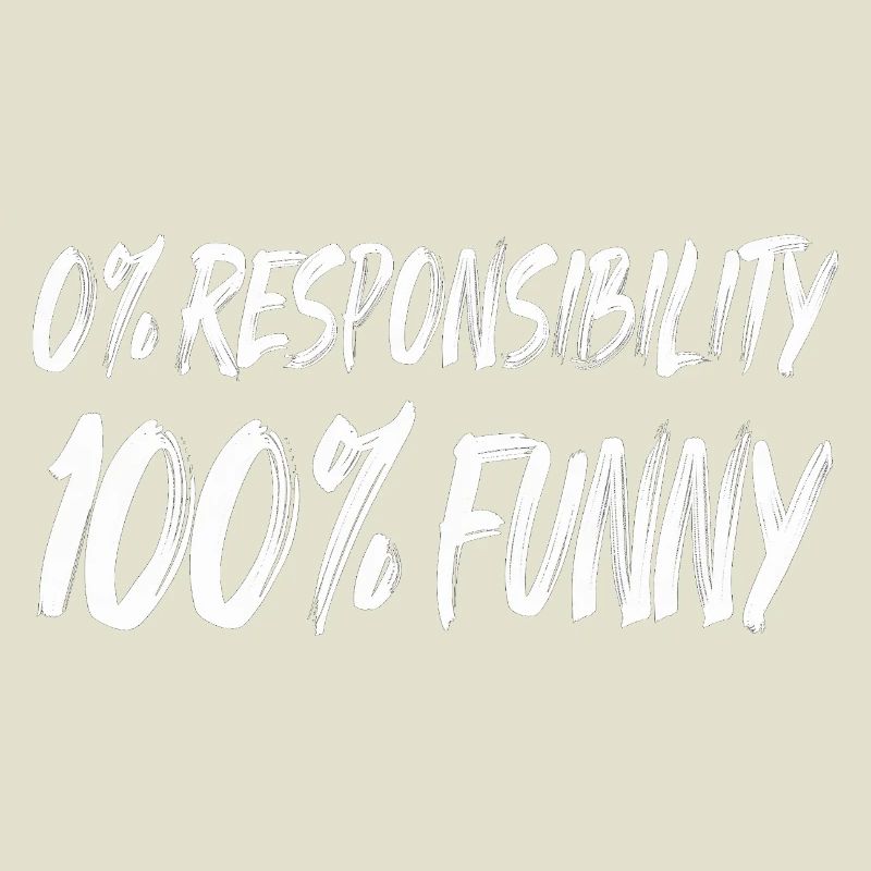 0 % Responsabilité 100 % Drôle