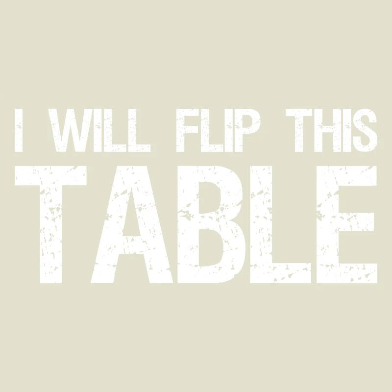 I Will Flip This Table Quote Board Games