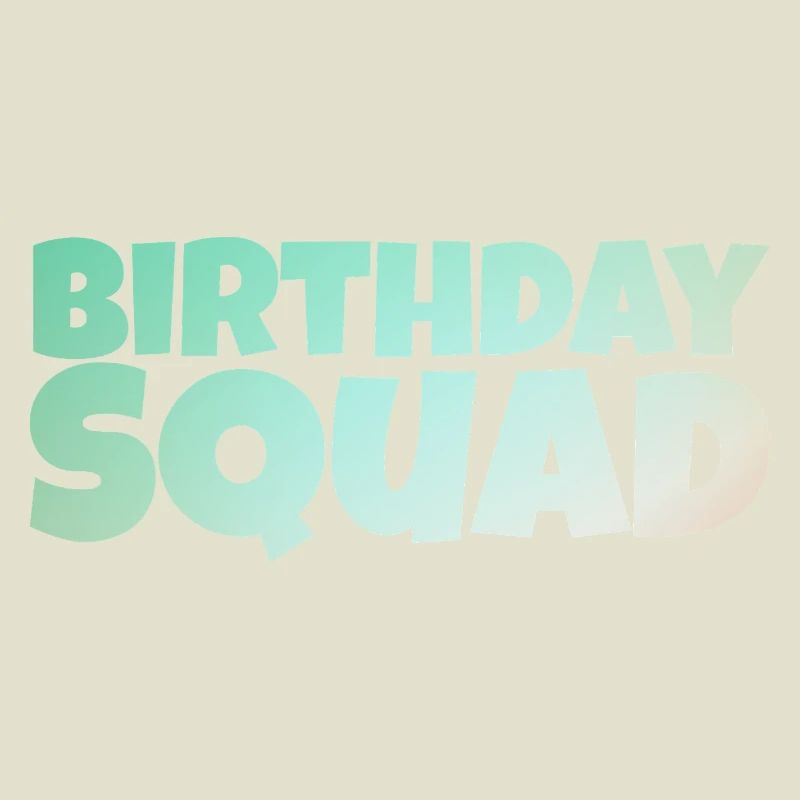 Birthday Squad – Cool Group Birthday Design