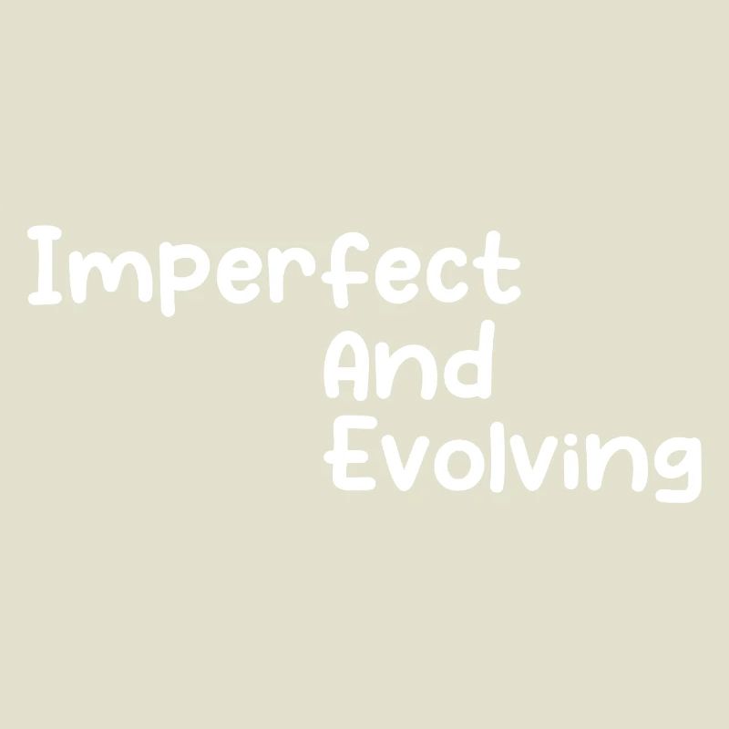 Imperfect and evolving