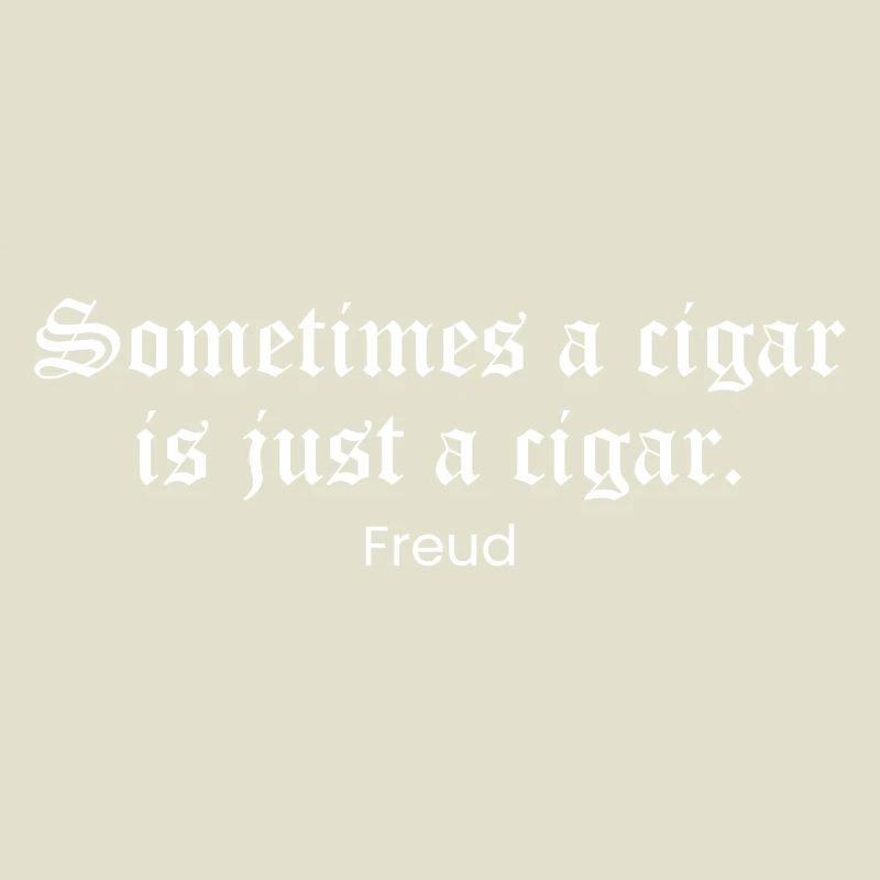 Manchmal ist eine Zigarre einfach eine Zigarre – Freud-Zitat