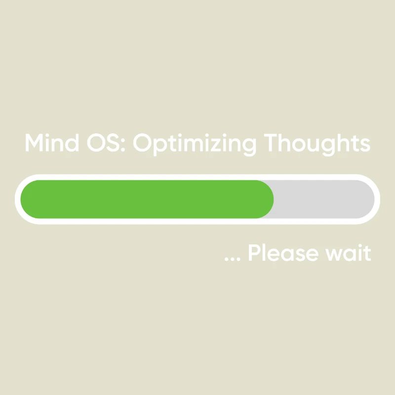 Mind OS Optimizing Thoughts... Please Wait