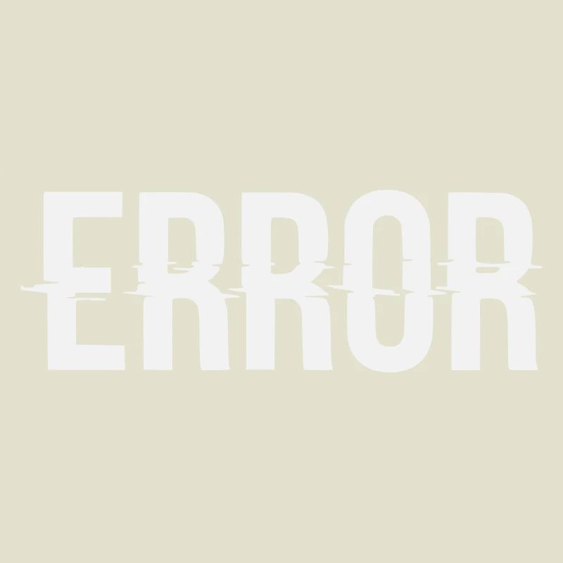 Error Error Message with Glitch Lettering