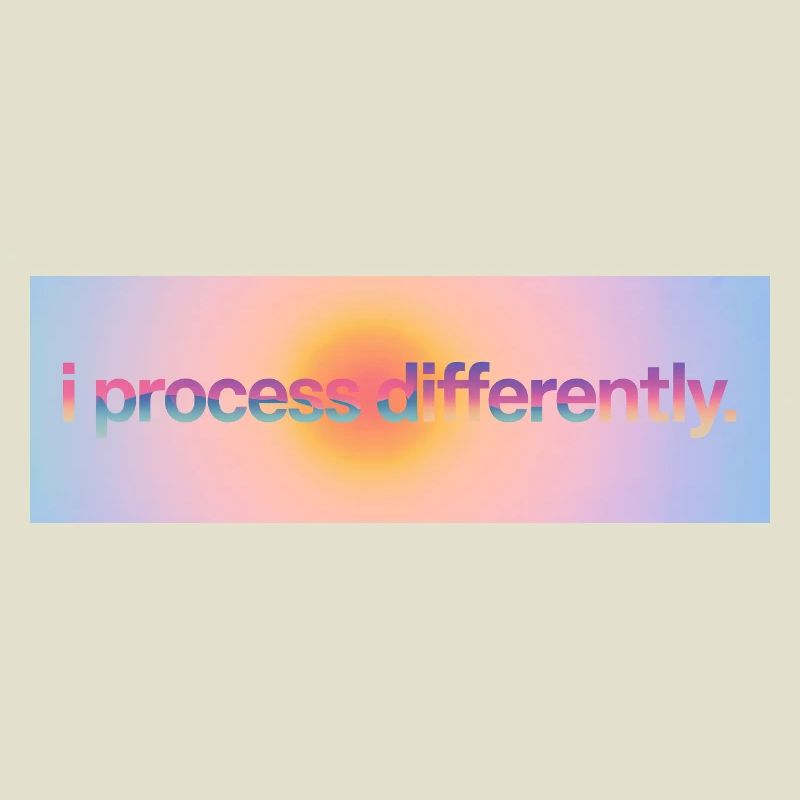 I process differently