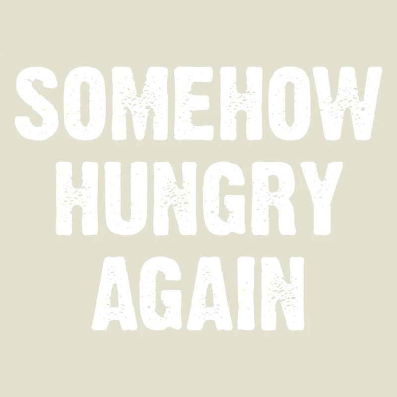 Somehow Hungry Again