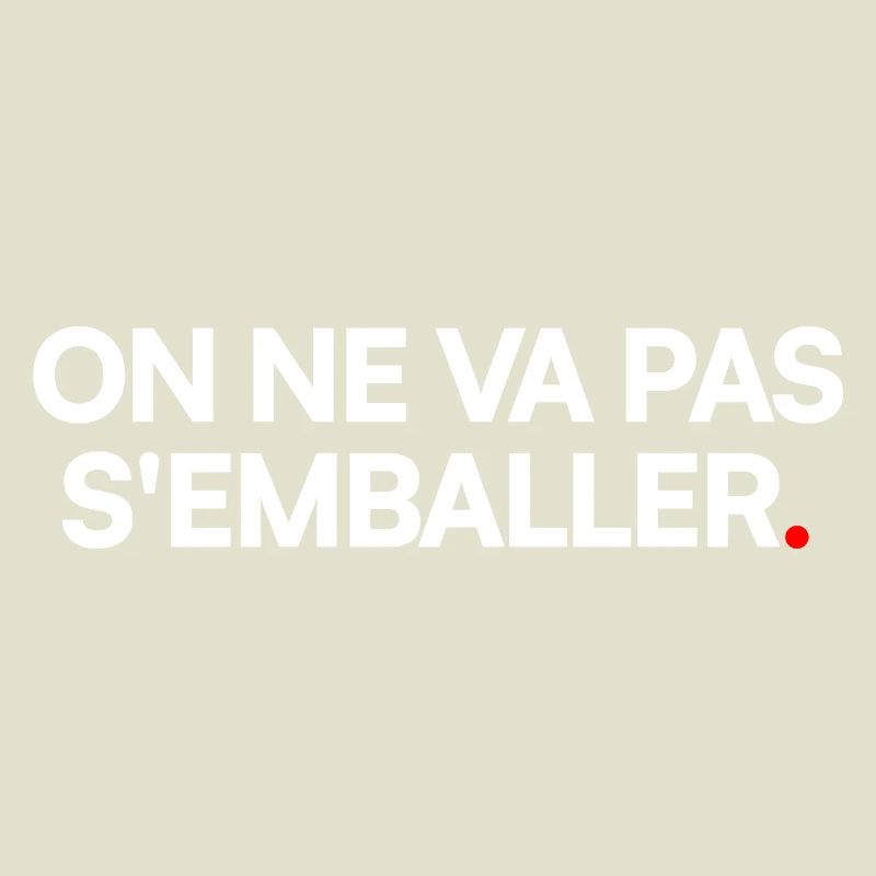 On ne va pas s'emballer