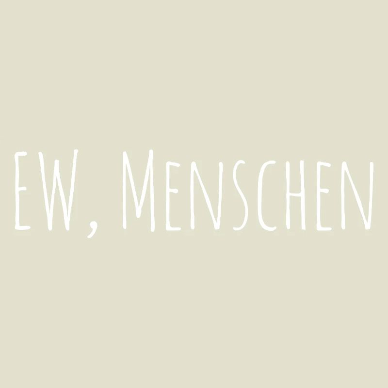 Ew Menschen