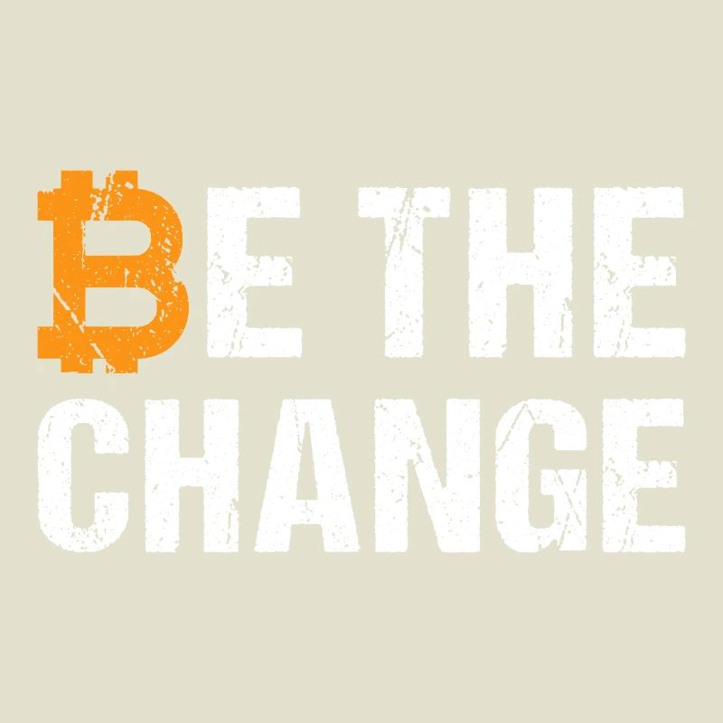 Bitcoin Be The Change