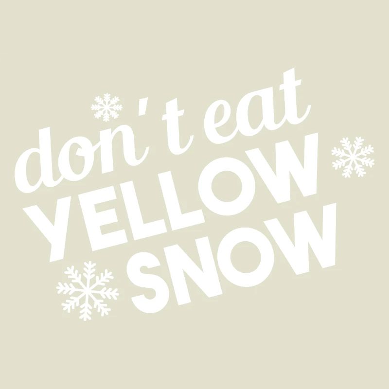 Don't Eat Yellow Snow Fun Saying