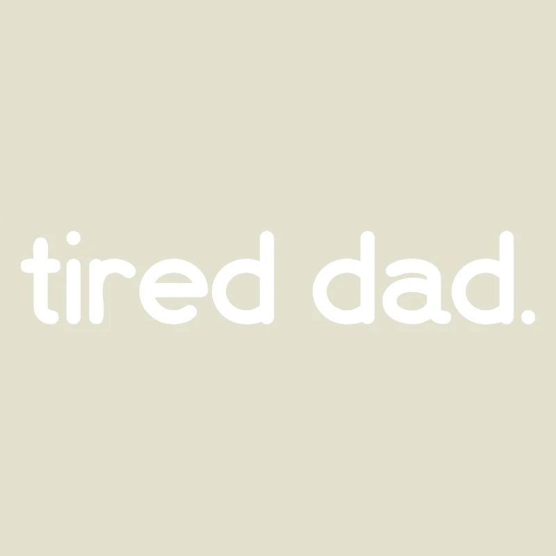 Tired Dad