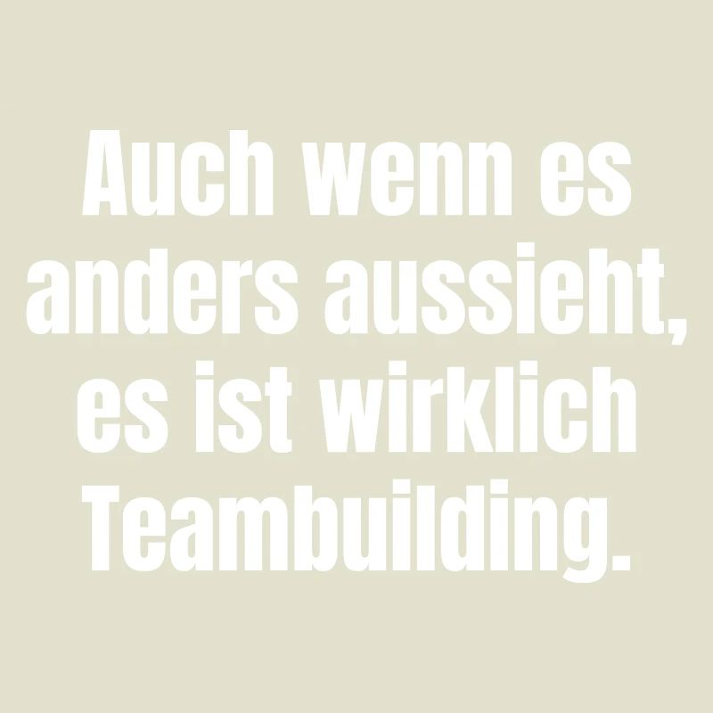 Despite appearances: Teambuilding saying