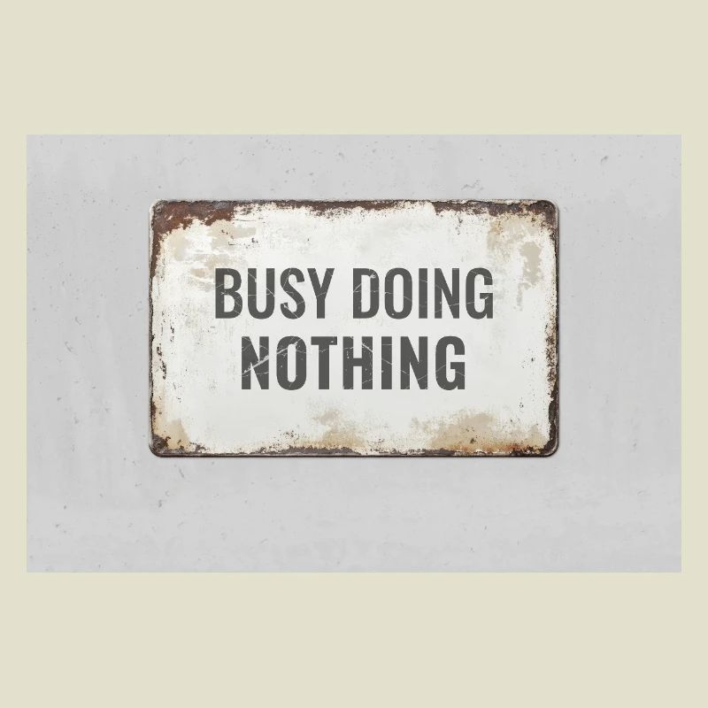 Busy Doing Nothing – Ironic Statement Poster