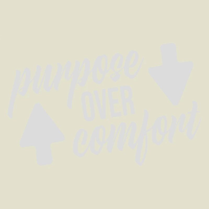 Purpose Over Comfort Motivation Mindset Wachstum
