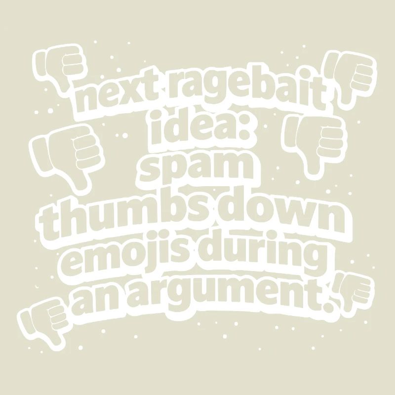 Next Ragebait Idea – Funny Argument Meme Design