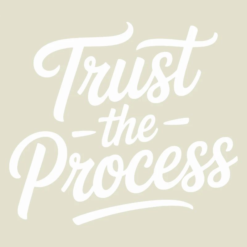 Trust the Process Script Typography