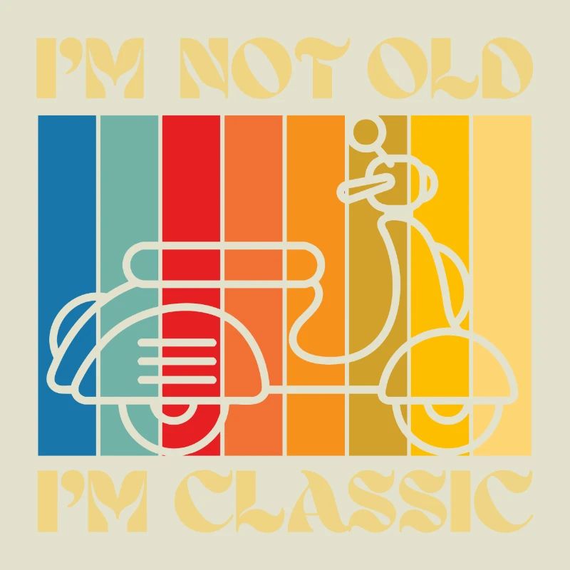 I'm Not Old, I'm Classic – Retro Scooter