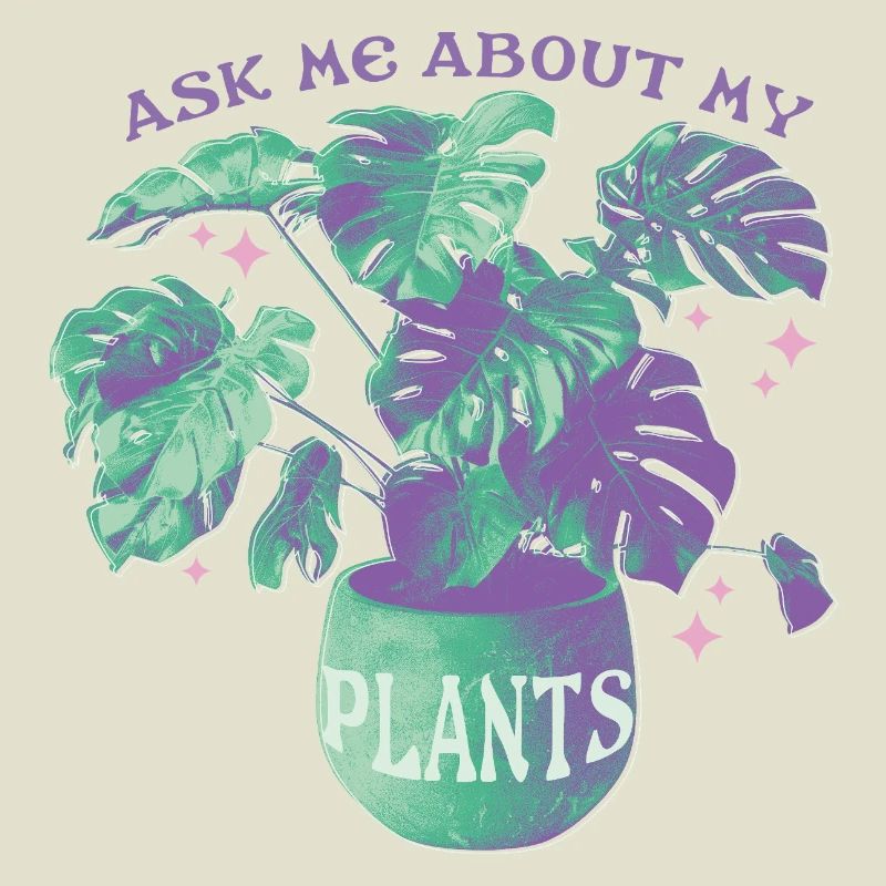 Ask Me About My Plants