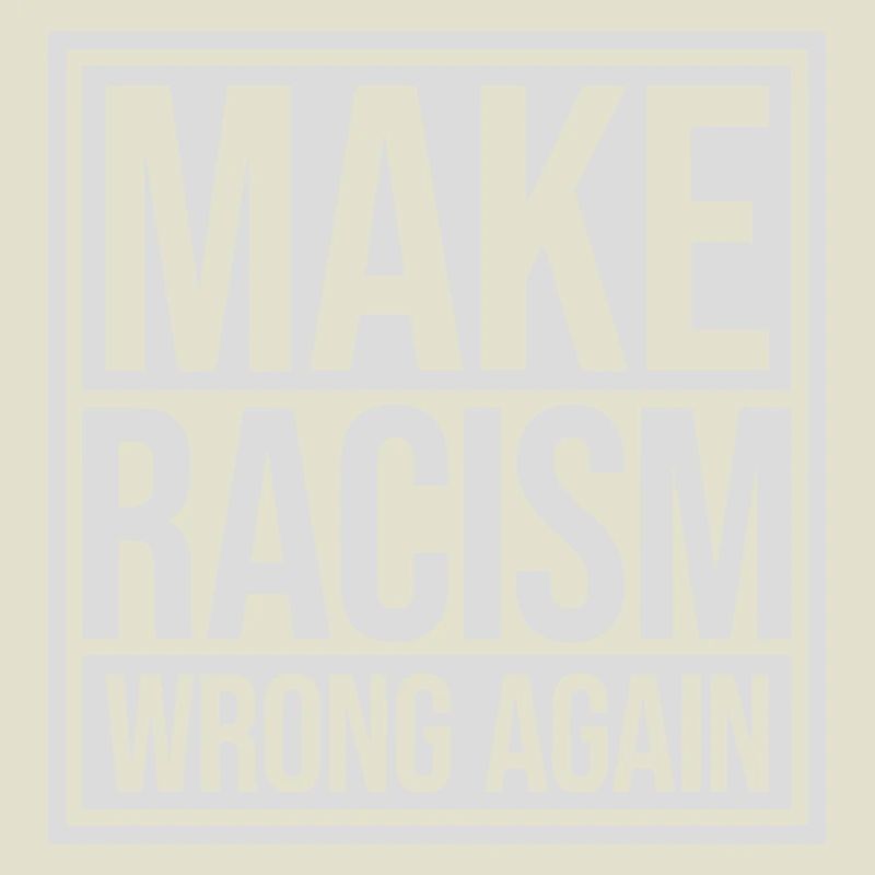 make racism wrong again