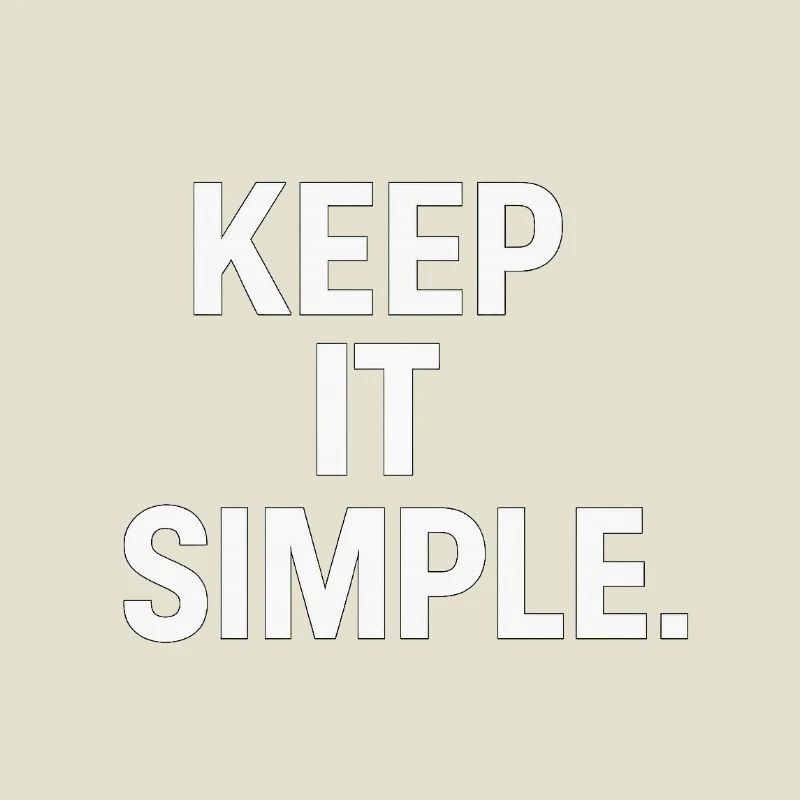 Keep It Simple Minimalist-Statement