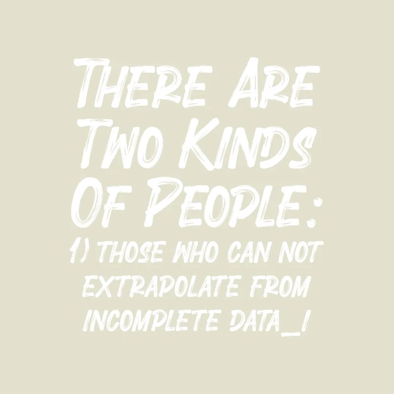 Incomplete Data Funny Science Nerd