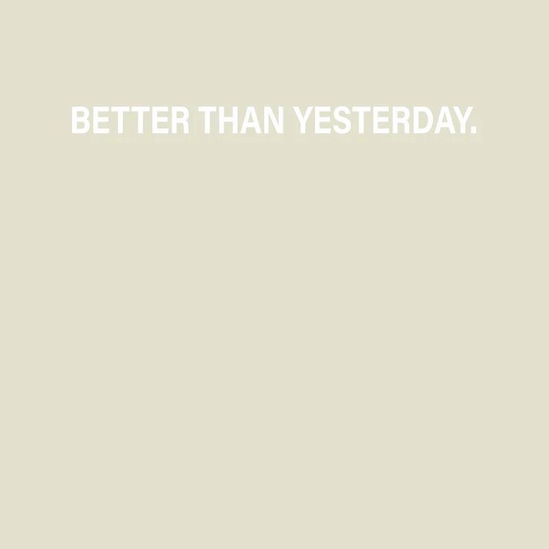 Better Than Yesterday Training Running Focus Success