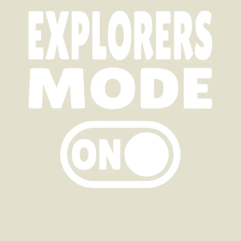 Explorers Mode ON – For real world explorers