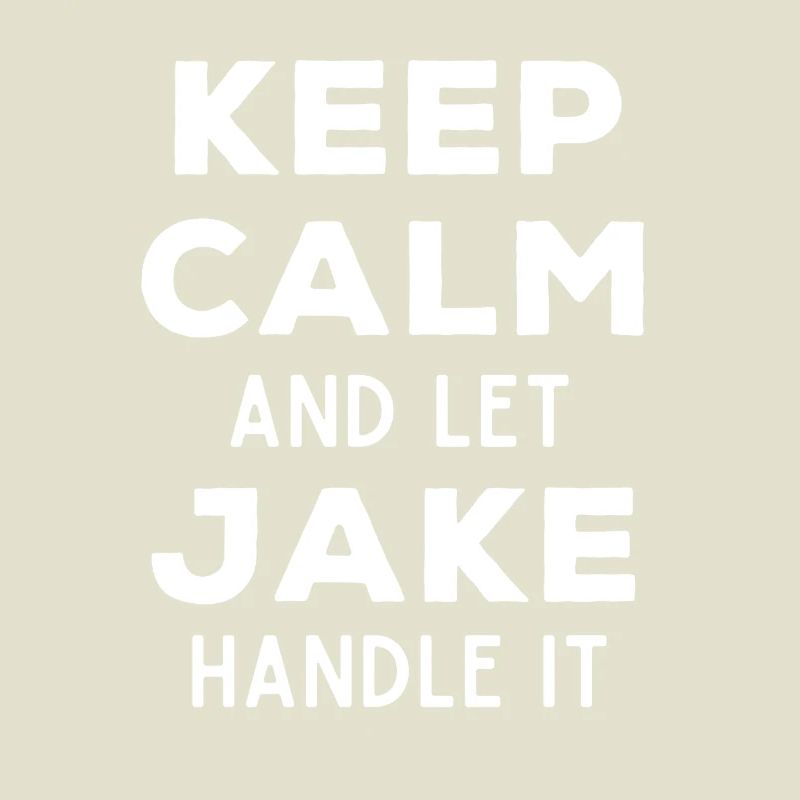 Keep Calm Lass Jake das regeln Lustiger Spruch
