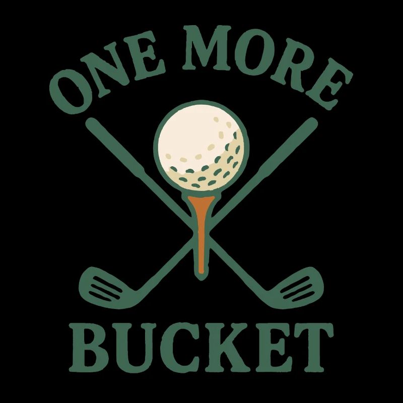 One More Bucket Golf Club Fun Design