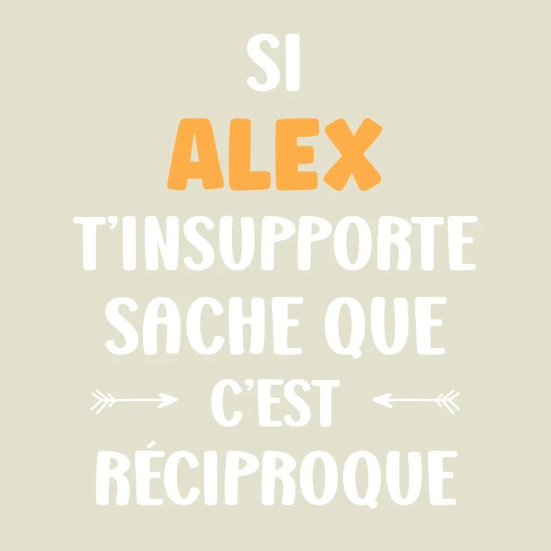 Si Alex t'insupporte réciproque