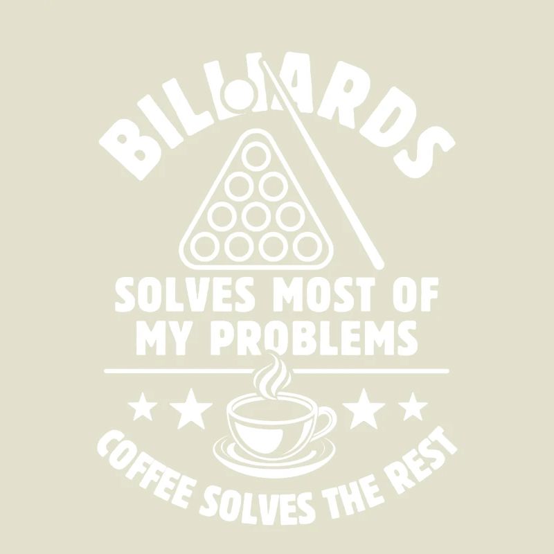 Billiards solves most of my Problems - Coffee