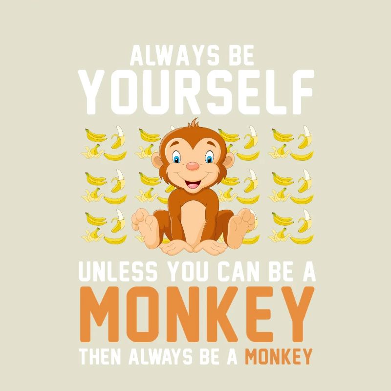 Sei immer du selbst, es sei denn, du kannst ein Affe sein