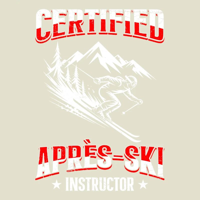 Skiing CERTIFIED APRÈS-SKI INSTRUCTOR FUNNY